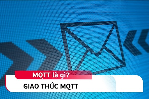 Giao thức MQTT là gì? Ưu nhược điểm và cơ chế hoạt động của giao thức
