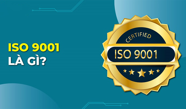 Tiêu chuẩn ISO 9001 là gì? Cách đạt chứng nhận ISO 9001:2015 Việt Nam
